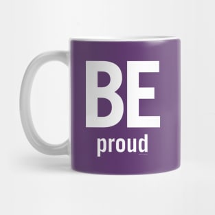 Be Proud Mug